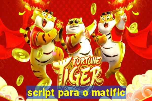 script para o matific